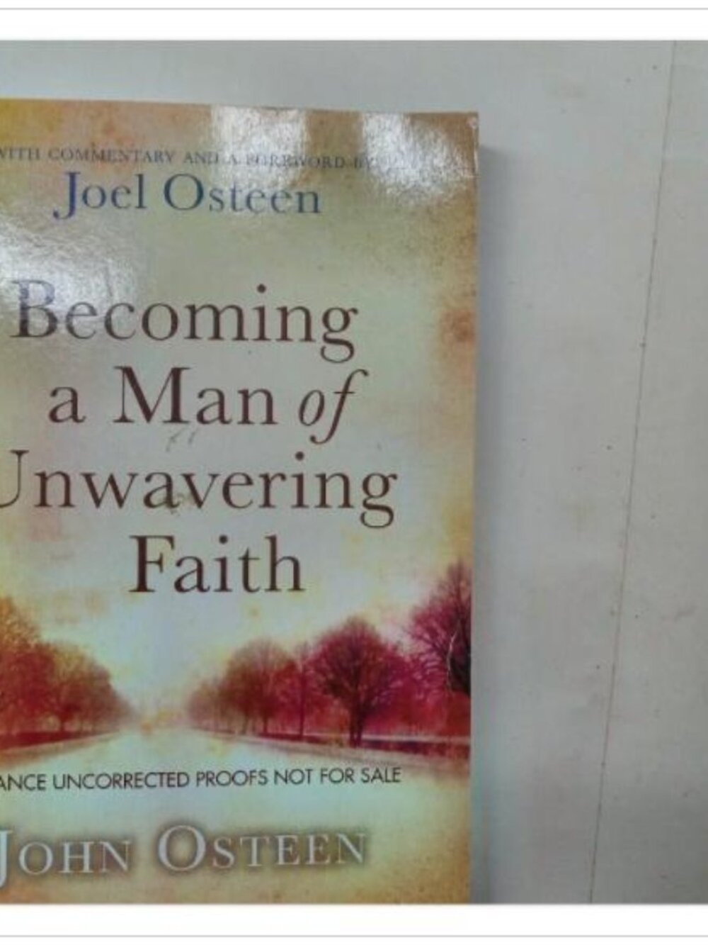 Becoming a Man of Unwavering Faith ARC Advance Uncorrected Proofs 2011 PB